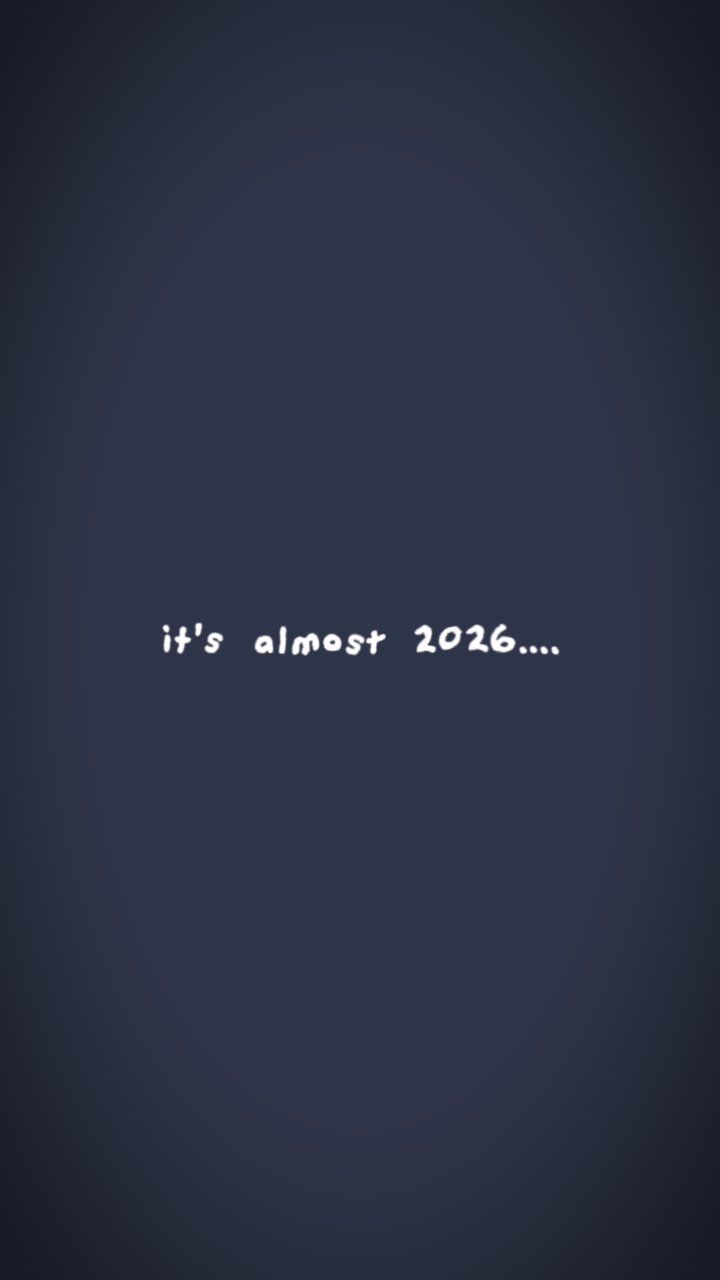 It's almost 2026