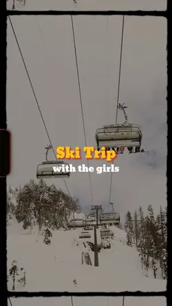 Girls Ski Trip 🎿⛷️