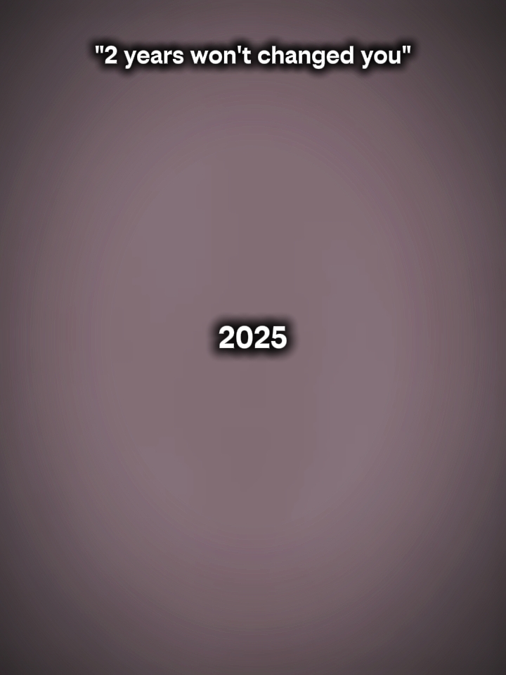 2 Jahre werden dich nicht ändern 