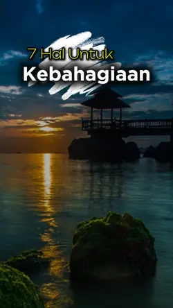 7 Hal Untuk Bahagia