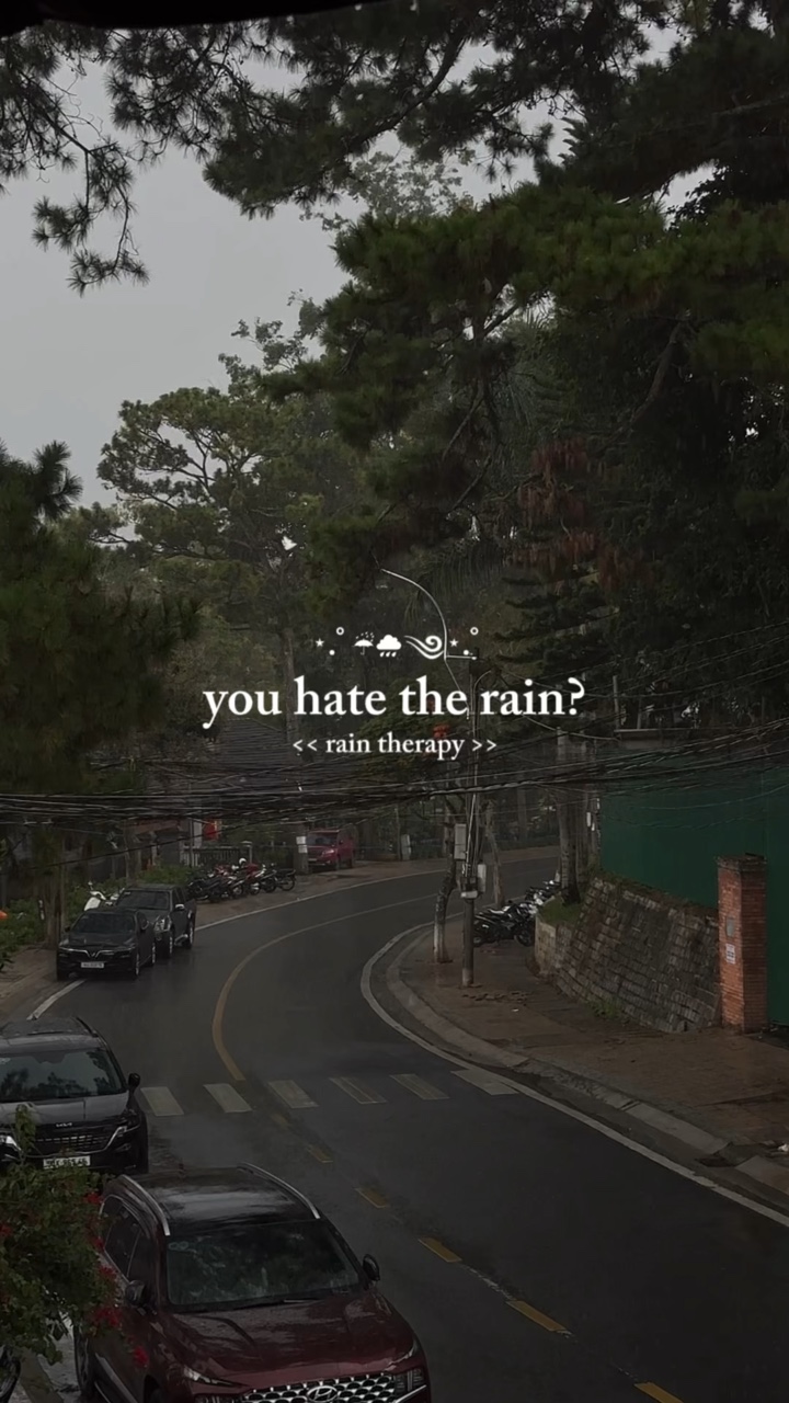 You hate the rain?