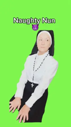 Naughty Nun 😈