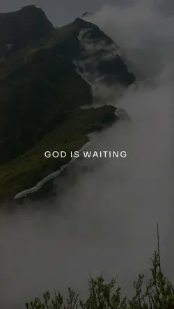 God is waiting