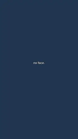 no face.