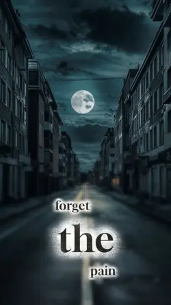 forget the pain..