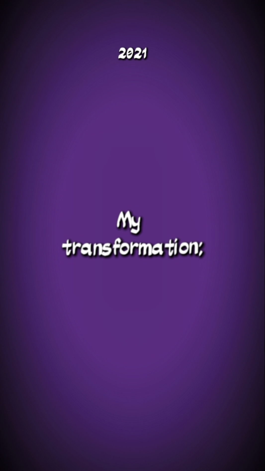 My transformation