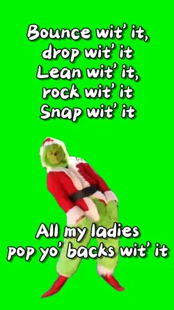 Lean with it Grinch