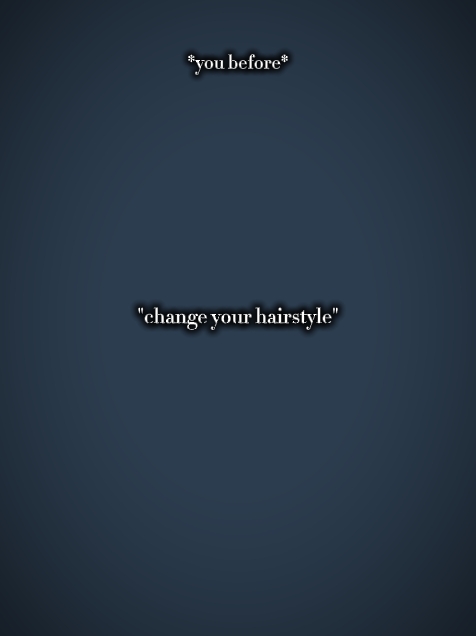 changez votre coiffure