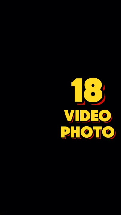 18 video or photo 