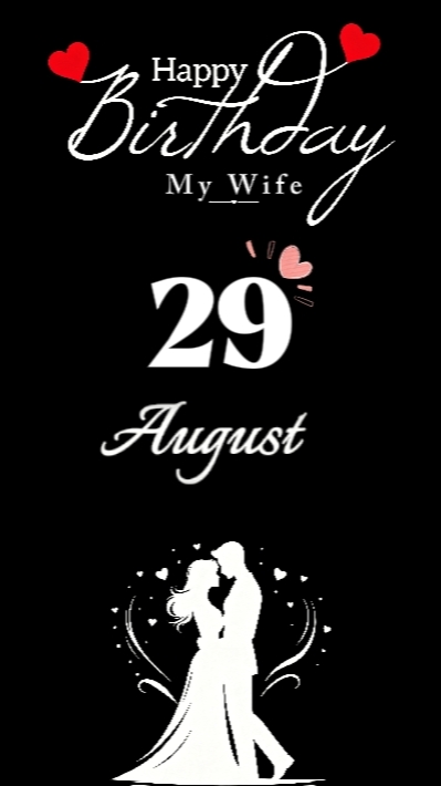 BIRTHDAY WIFE 29 AUG