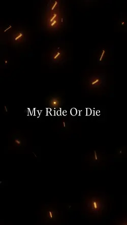 My Ride Or Die