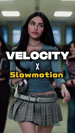 Velocity x slowmo