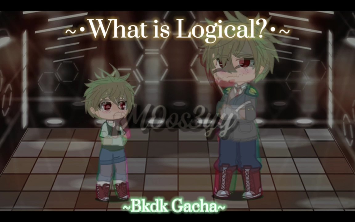 ~•What is Logical•~