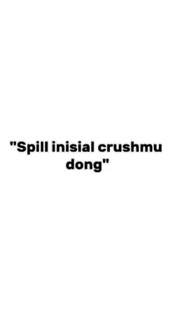 spill inisial crush
