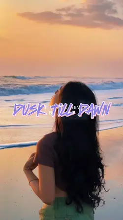 dusk till dawn