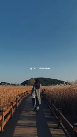 maybe tomorrow