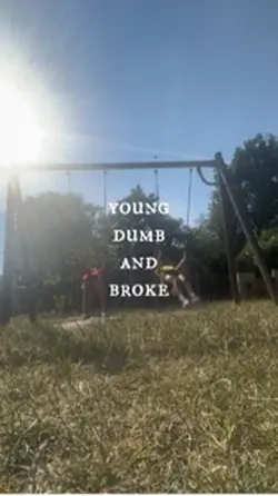 young dumb and broke