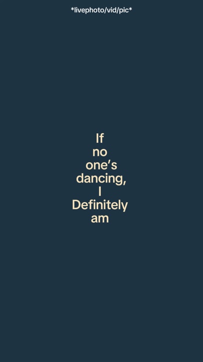 If no ones dancing I