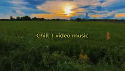 Chill 1 video music