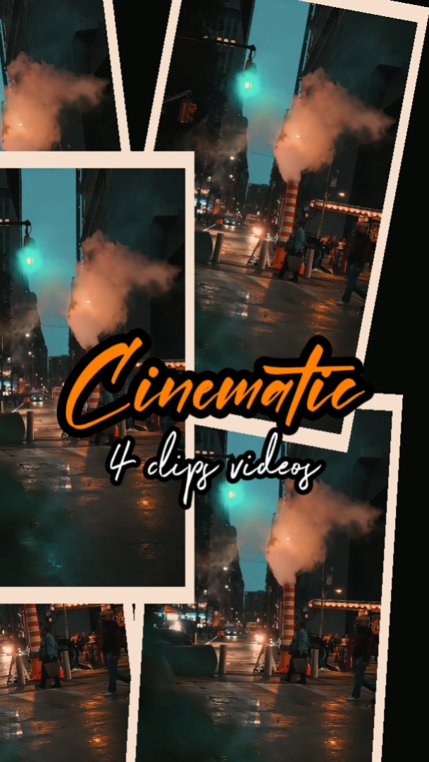 4 CLIPS CINEMATIC