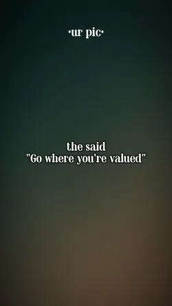 go where u valued