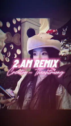 2 AM REMIX