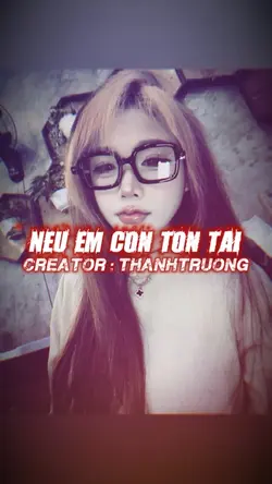 NẾU EM CÒN TỒN TẠI 