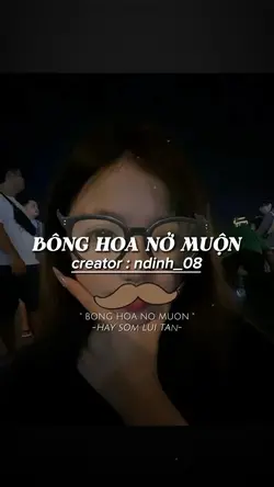 BÔNG HOA NỞ MUỘN