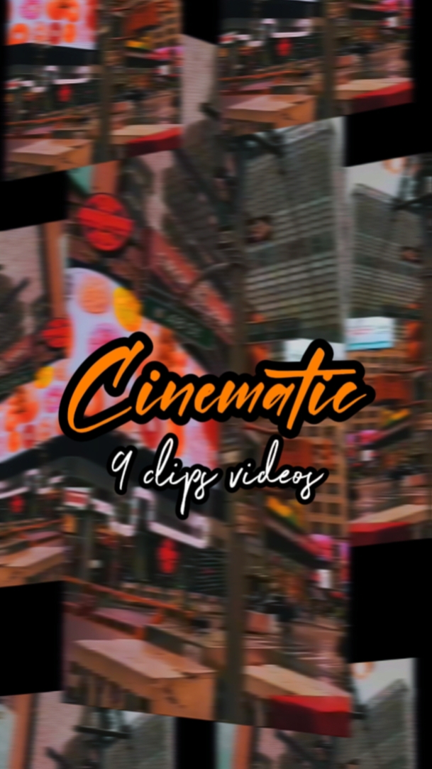 9 CLIPS CINEMATIC