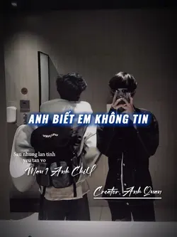 ANH BIẾT E KHÔNG TIN
