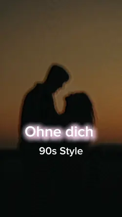 Ohne dich 90s Style 