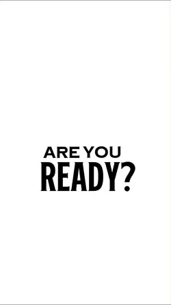 ARE YOU READY