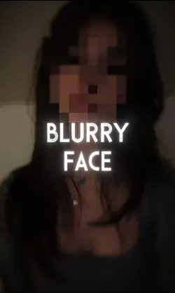 Blurry face