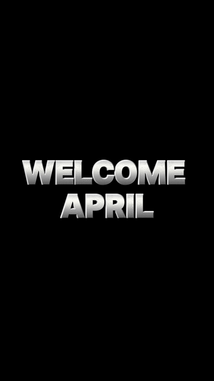 WELCOME APRIL