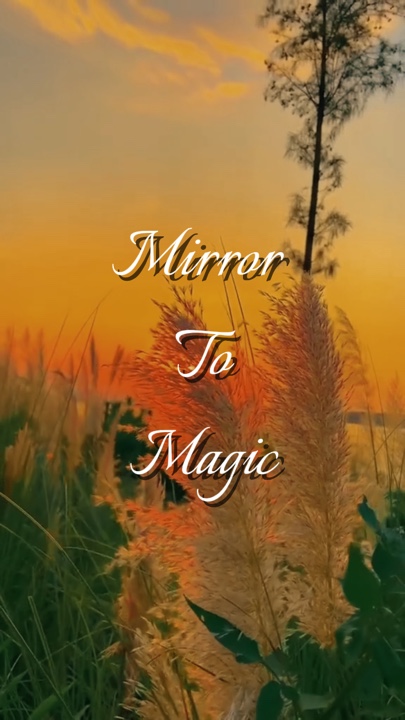 Mirror to magic 