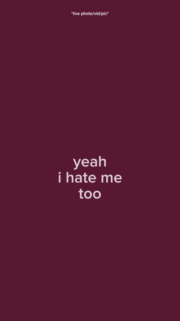 Yeah i hate me too