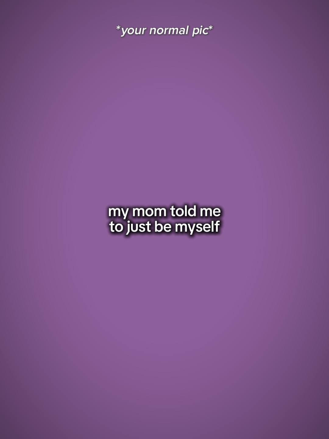 momtoldmejsbeself