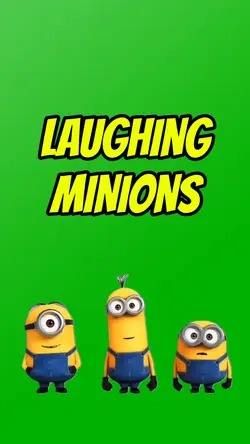 MINIONS LAUGHING