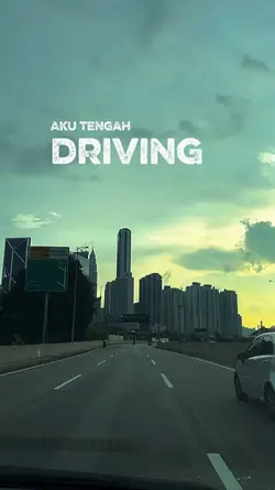 aku tengah driving