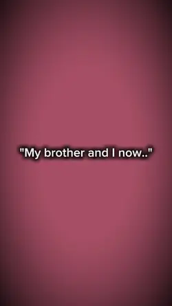 « Mon frère et moi m