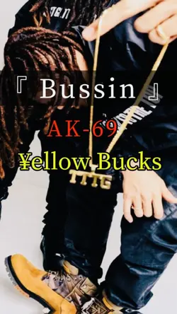 Bussin/ AK69 & Bucks