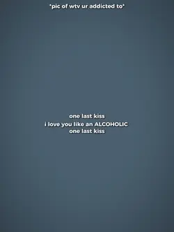 not addicted to...