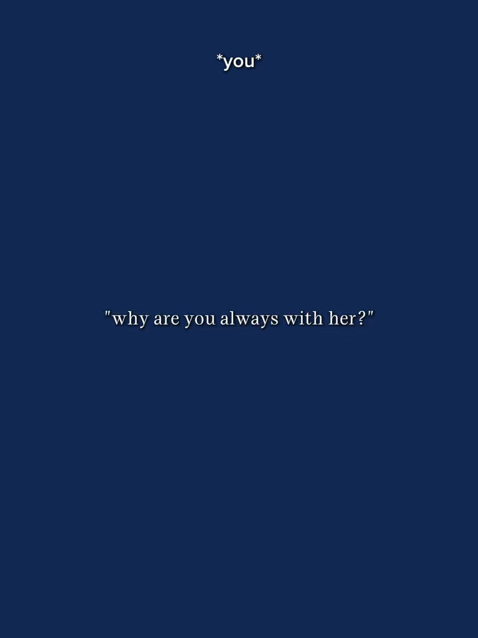 WhyAreUAlwaysWithHer