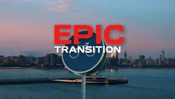 EPIC TRANSITION