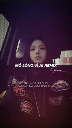 MỞ LÒNG VÌ AI REMIX