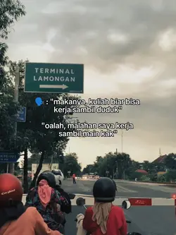 "makanya, kuliah 