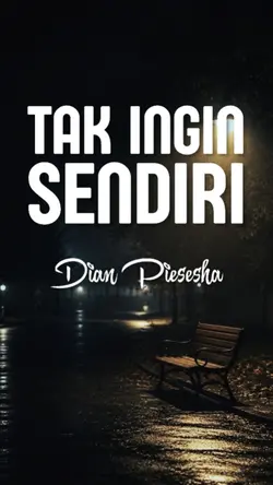 tak ingin sendiri
