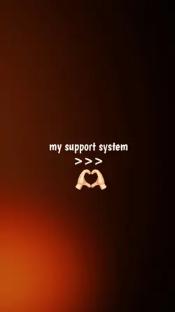 my support system 