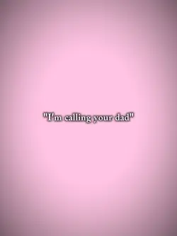 calling your dad 