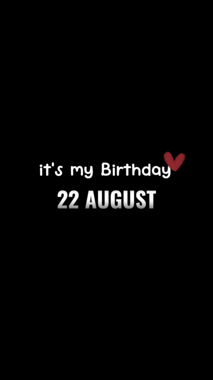 BIRTHDAY 22 AUGUST 